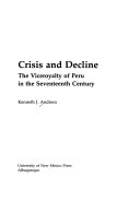 Crisis and decline : the Viceroyalty of Peru in the seventeenth century