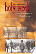 Holy Week : a novel of the Warsaw Ghetto Uprising