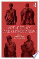 Virtue Ethics and Confucianism.