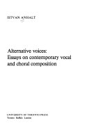 Alternative voices : essays on contemporary vocal and choral composition