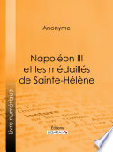 Napoleon iii et les medailles de sainte-helene.