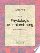 Physiologie du calembourg : Par un nain connu.