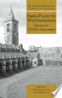 From Plato to Wittgenstein : essays by G.E.M. Anscombe