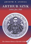 Arthur Szyk : artist, Jew, Pole