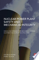 Nuclear power plant safety and mechnical integrity : design and operability of mechnical systems, equipment and supporting structures
