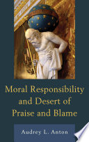 Moral responsibility and desert of praise and blame