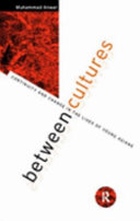 Between cultures : continuity and change in the lives of young Asians