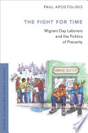 The fight for time : migrant day laborers and the politics of precarity