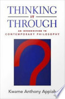 Thinking it through : an introduction to contemporary philosophy