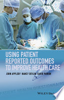 Using patient reported outcomes to improve health care
