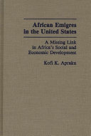 African emigres in the United States : a missing link in Africa's social and economic development