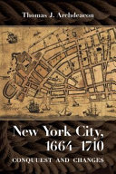 New York City, 1664-1710 : conquest and change