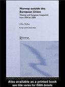 Norway outside the European Union : Norway and European integration from 1994 to 2004