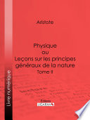 Physique : ou Leçons sur les principes généraux de la nature - Tome II.