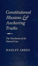 Constitutional illusions and anchoring truths : the touchstone of the natural law