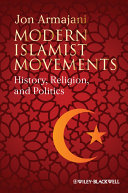Modern Islamist movements : history, religion, and politics