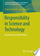 Responsibility in Science and Technology Elements of a Social Theory
