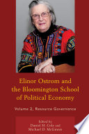 Elinor Ostrom and the Bloomington School of Political Economy : Resource Governance.