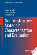 Non-destructive materials characterization and evaluation