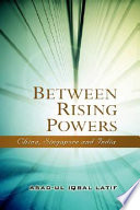 Between rising powers : China, Singapore, and India