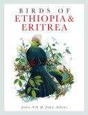Birds of Ethiopia and Eritrea : an atlas of distribution