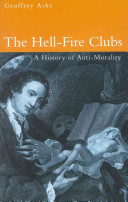 The hell-fire clubs : a history of anti-morality