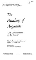 The preaching of Augustine; "Our Lord's Sermon on the mount".