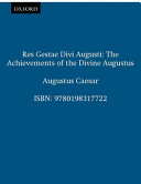 Res gestae divi Augusti: the achievements of the divine Augustus;