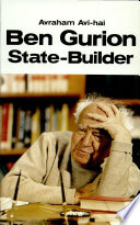 Ben Gurion, State-builder; principles and pragmatism, 1948-1963.