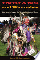 Indians and wannabes : Native American powwow dancing in the northeast and beyond