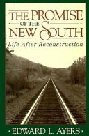 The promise of the New South : life after Reconstruction