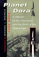 Planet Dora : a memoir of the Holocaust and the birth of the space age