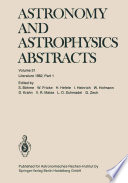 Astronomy and Astrophysics Abstracts Literature 1982, Part 1