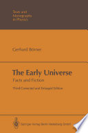 The Early Universe Facts and Fiction