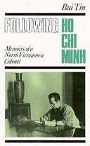 Following Ho Chi Minh : the memoirs of a North Vietnamese colonel