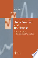 Brain Function and Oscillations Volume I: Brain Oscillations. Principles and Approaches