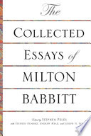 The Collected Essays of Milton Babbitt.