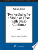 Twelve solos for a violin or oboe with basso continuo, book 1