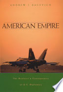 American empire : the realities and consequences of U.S. diplomacy