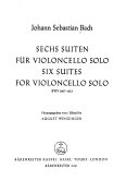 Sechs Suiten für Violoncello solo, BWV 1007-1012 = Six suites for violoncello solo, BWV 1007-1012
