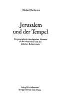 Jerusalem und der Tempel : d. geograph.-theol. Elemente in d. lukan. Sicht d. jüd. Kultzentrums