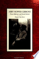 Abby Hopper Gibbons : prison reformer and social activist