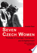 Seven Czech Women : Portaits of Courage, Humanism, and Enlightenment.