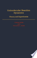 Unimolecular Reaction Dynamics : Theory and Experiments.