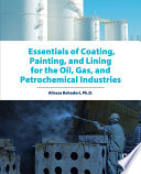 Essentials of coating, painting, and lining for the oil, gas and petrochemical industries