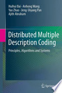 Distributed Multiple Description Coding Principles, Algorithms and Systems