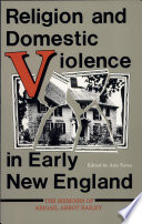 Religion and domestic violence in early New England : the memoirs of Abigail Abbot Bailey