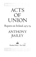Acts of union : reports on Ireland, 1973-79