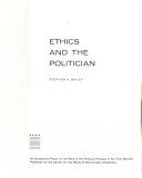 Ethics and the politician; an occasional paper on the role of the political process in the free society.