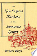 The New England merchants in the seventeenth century